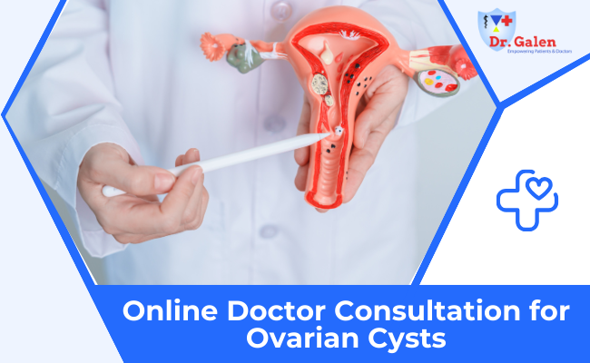 Online Doctor Consultation for Ovarian Cysts Treatment