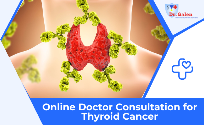 Online Doctor Consultation for Thyroid Cancer