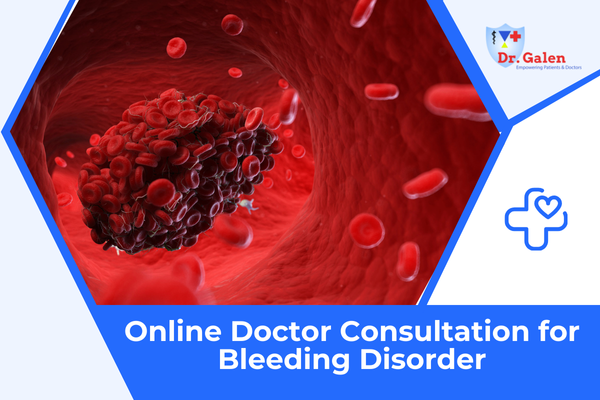 Online Doctor Consultation for Bleeding Disorder