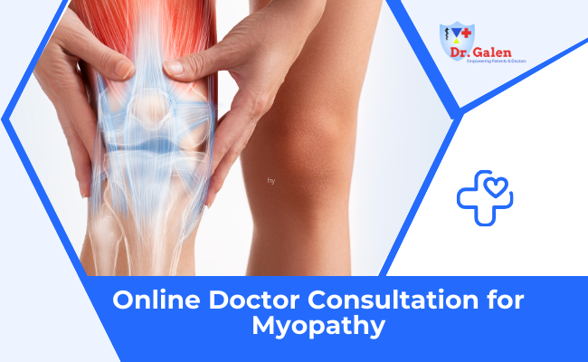 Online Doctor Consultation for Myopathy Treatment