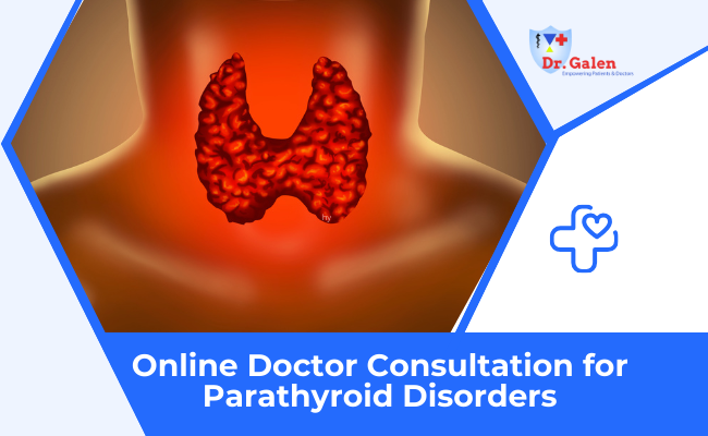 Online Doctor consultation for Parathyroid Disorders