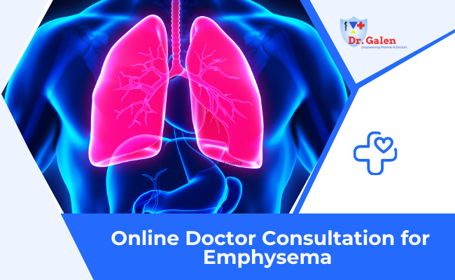 Online Doctor Consultation for Emphysema