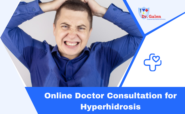 Online Doctor Consultation for Hyperhidrosis