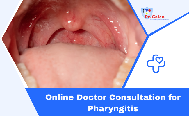 Online Doctor Consultation for Pharyngitis