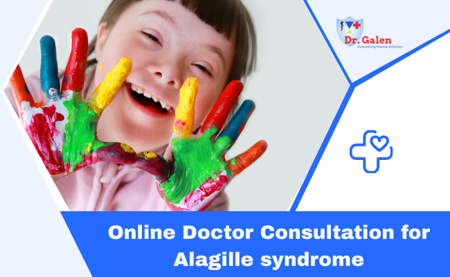 Online Doctor Consultation for Alagille Syndrome