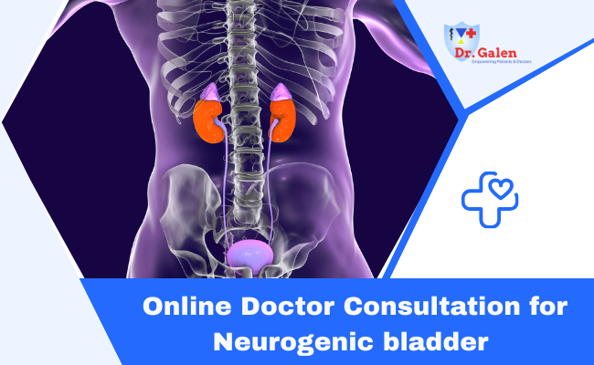 Online Doctor Consultation for Neurogenic Bladder
