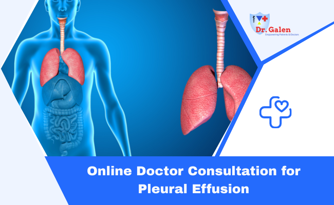 Online Doctor Consultation for Pleural Effusion