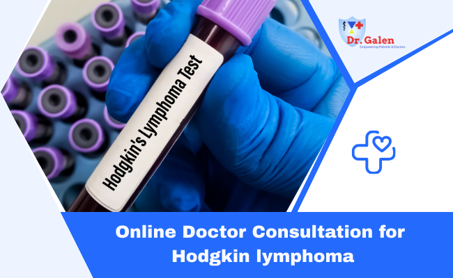 Online Doctor Consultation for Hodgkin lymphoma