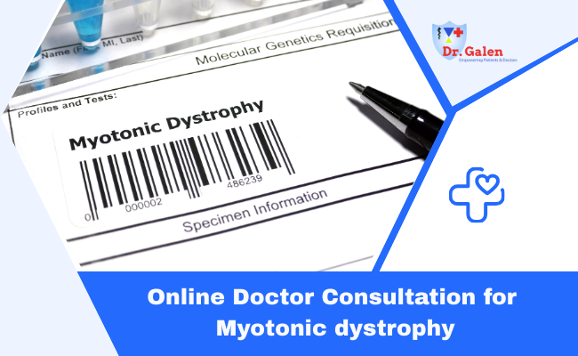 Online Doctor Consultation for Myotonic Dystrophy