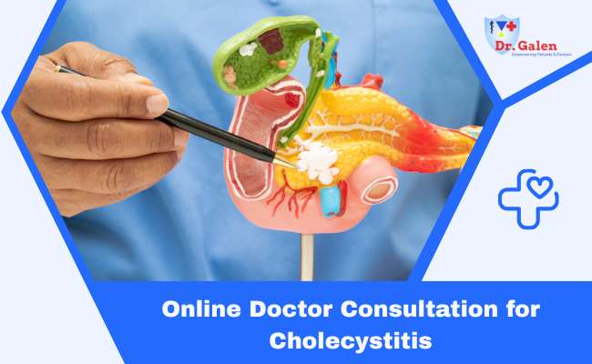 Online Doctors for Cholecystitis
