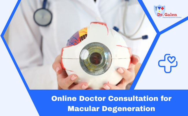 Online Doctor Consultation for Macular Degeneration