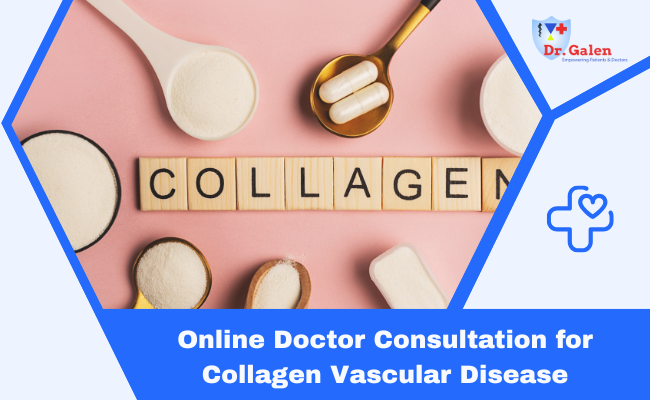 Online Doctor Consultation for Collagen Vascular Disease