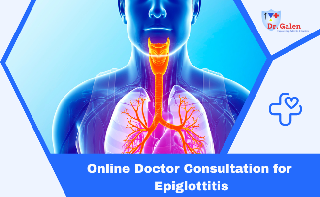 Online Doctor Consultation for Epiglottitis