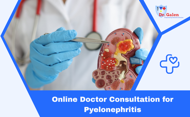 Online Doctor Consultation for Pyelonephritis